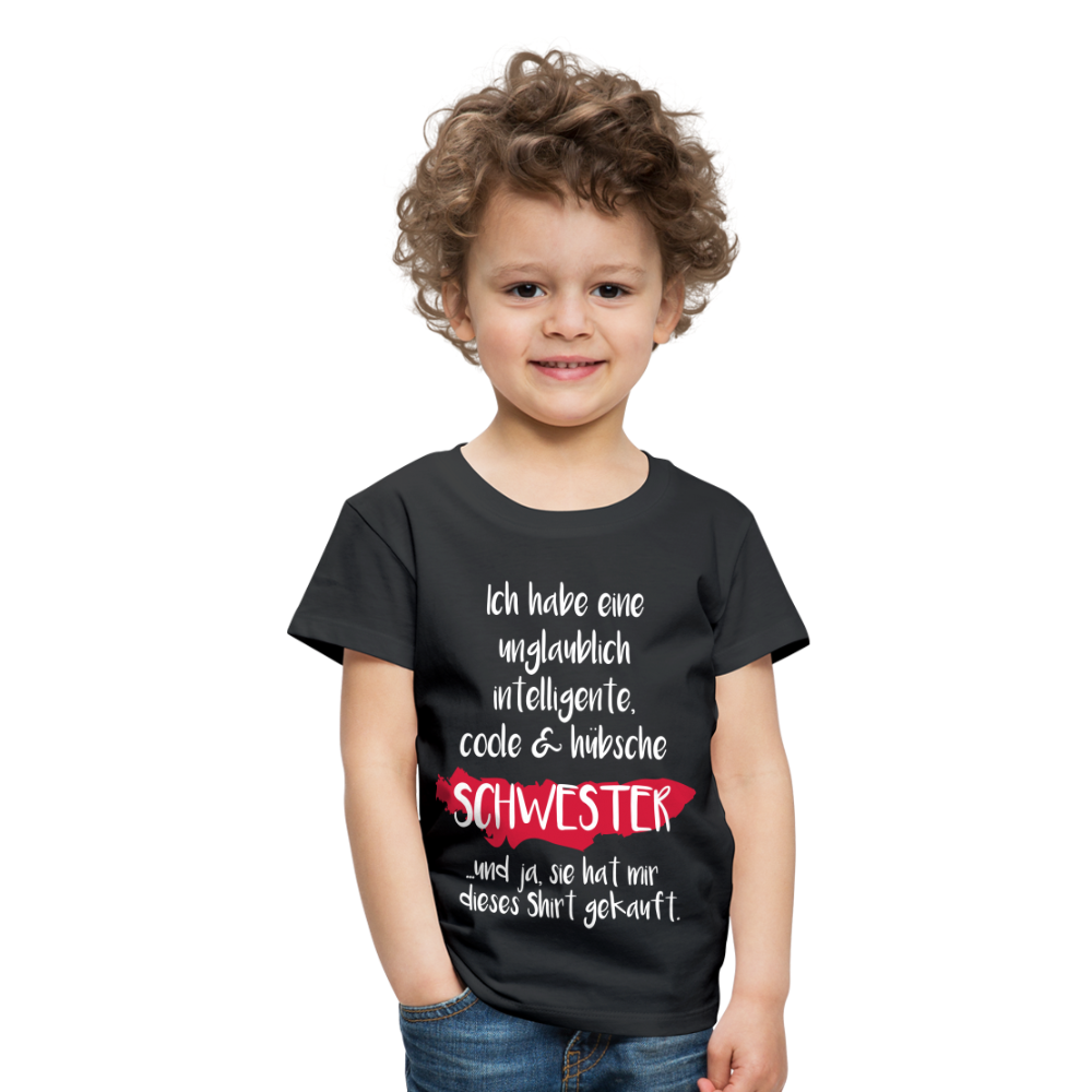 Kinder Premium T-Shirt - Ich habe eine unglaublich intelligente coole & hübsche Schwester.. Und ja sie hat mir dieses Shirt gekauft Spruch - Schwarz