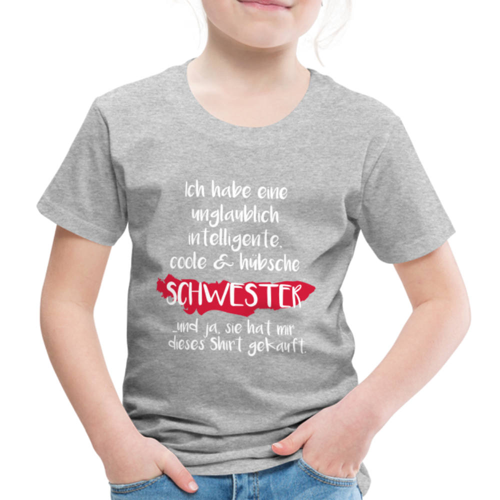 Kinder Premium T-Shirt - Ich habe eine unglaublich intelligente coole & hübsche Schwester.. Und ja sie hat mir dieses Shirt gekauft Spruch - Grau meliert