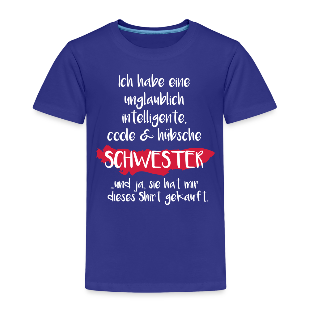 Kinder Premium T-Shirt - Ich habe eine unglaublich intelligente coole & hübsche Schwester.. Und ja sie hat mir dieses Shirt gekauft Spruch - Königsblau