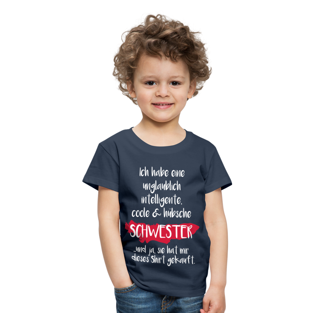 Kinder Premium T-Shirt - Ich habe eine unglaublich intelligente coole & hübsche Schwester.. Und ja sie hat mir dieses Shirt gekauft Spruch - Navy