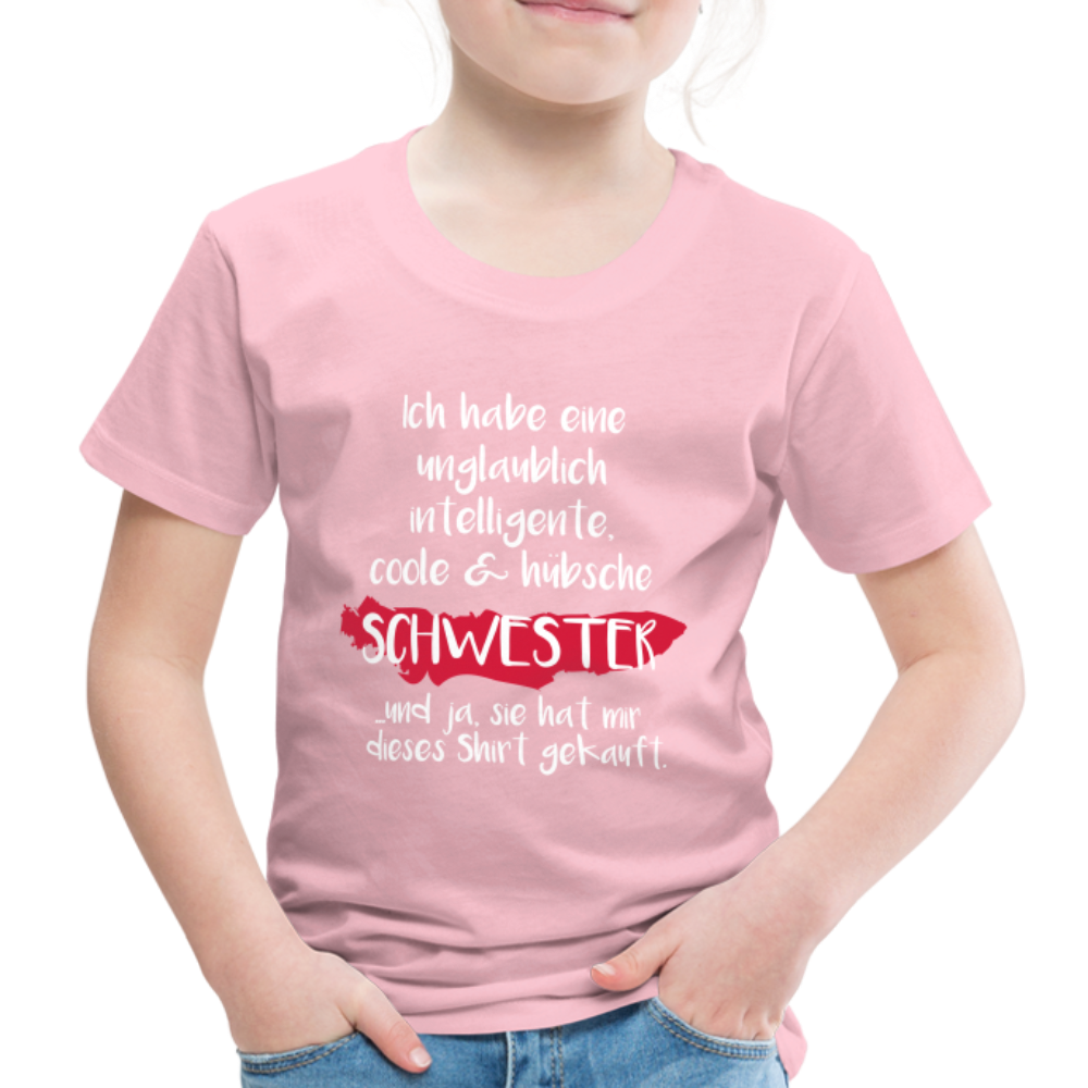 Kinder Premium T-Shirt - Ich habe eine unglaublich intelligente coole & hübsche Schwester.. Und ja sie hat mir dieses Shirt gekauft Spruch - Hellrosa