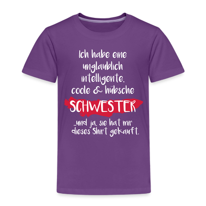 Kinder Premium T-Shirt - Ich habe eine unglaublich intelligente coole & hübsche Schwester.. Und ja sie hat mir dieses Shirt gekauft Spruch - Lila