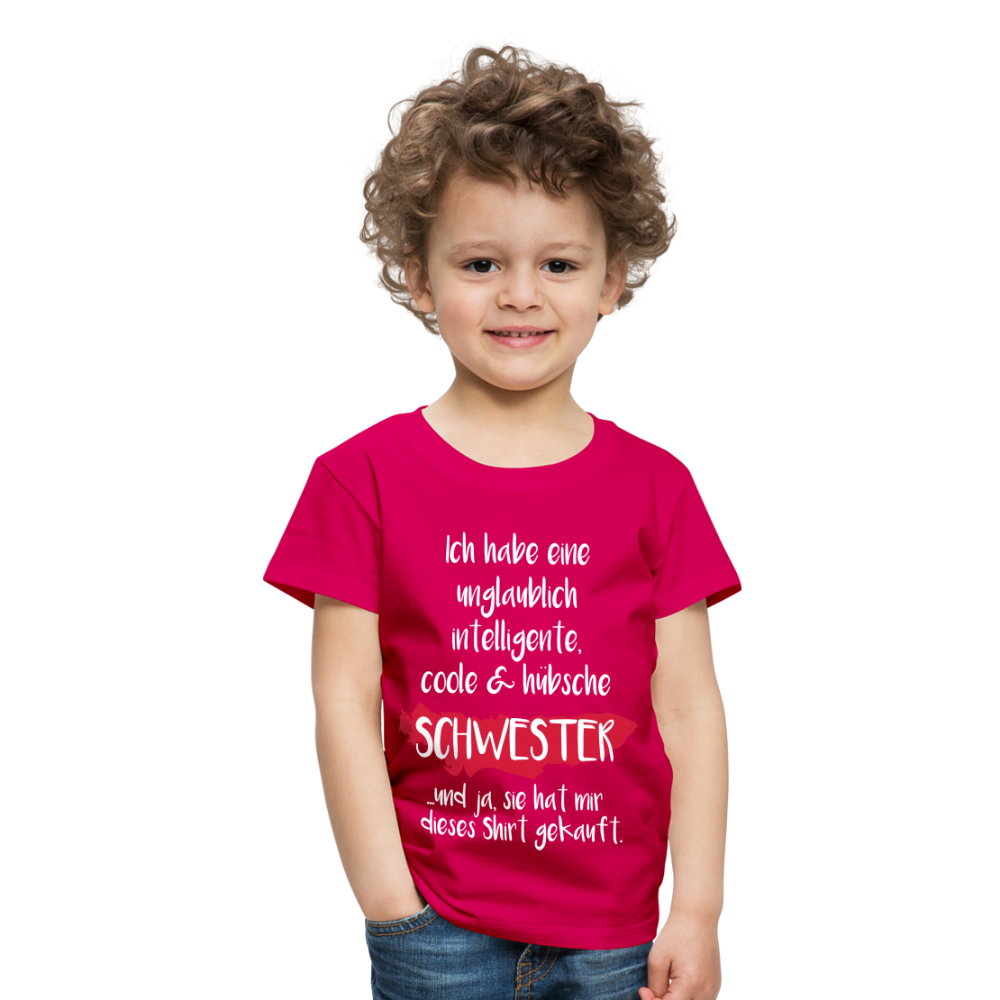 Kinder Premium T-Shirt - Ich habe eine unglaublich intelligente coole & hübsche Schwester.. Und ja sie hat mir dieses Shirt gekauft Spruch - dunkles Pink