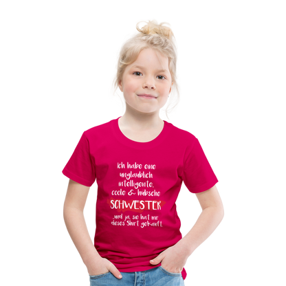 Kinder Premium T-Shirt - Ich habe eine unglaublich intelligente coole & hübsche Schwester.. Und ja sie hat mir dieses Shirt gekauft Spruch - dunkles Pink