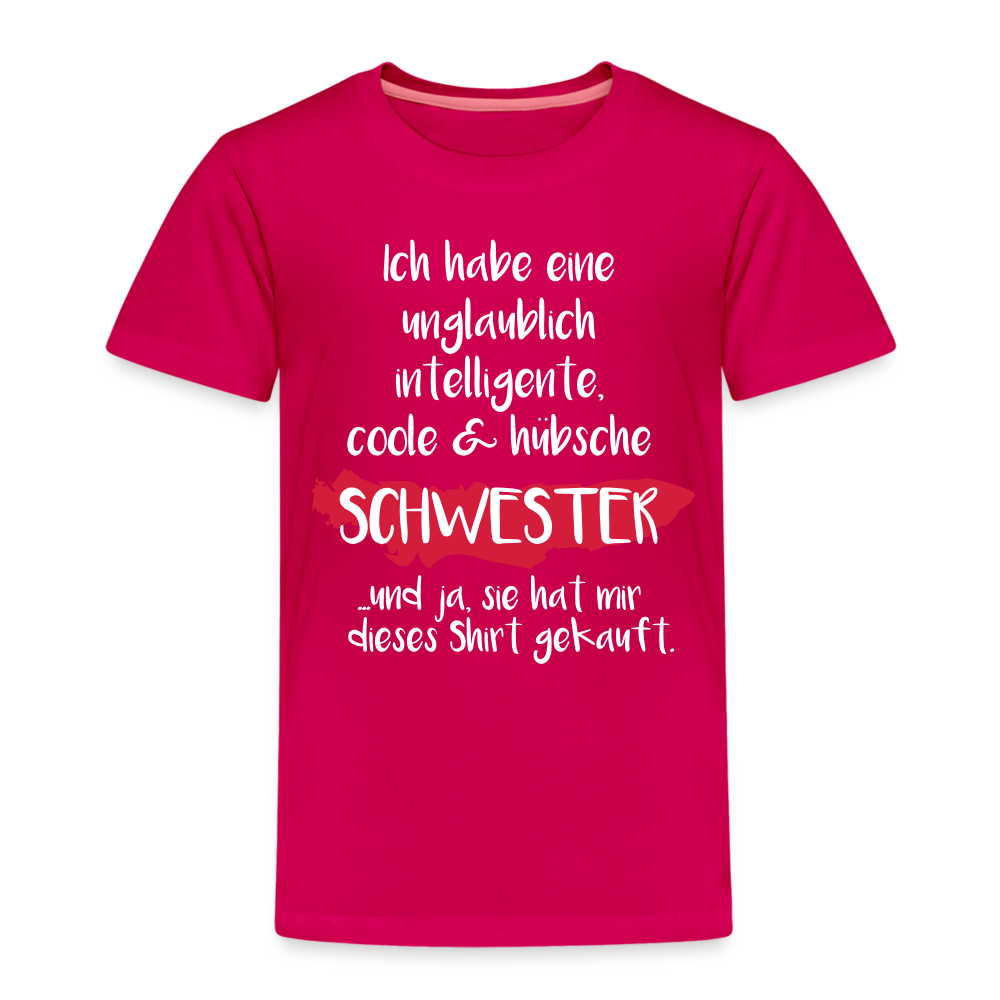 Kinder Premium T-Shirt - Ich habe eine unglaublich intelligente coole & hübsche Schwester.. Und ja sie hat mir dieses Shirt gekauft Spruch - dunkles Pink