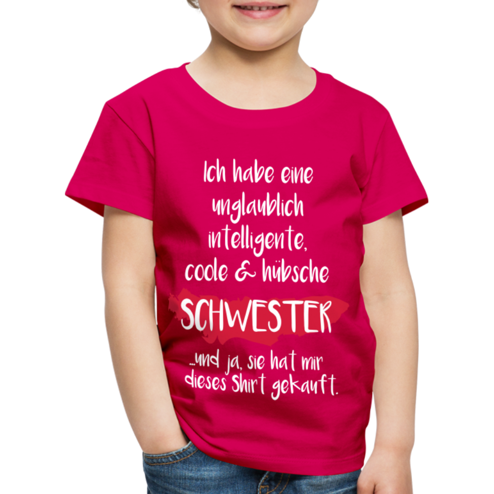 Kinder Premium T-Shirt - Ich habe eine unglaublich intelligente coole & hübsche Schwester.. Und ja sie hat mir dieses Shirt gekauft Spruch - dunkles Pink