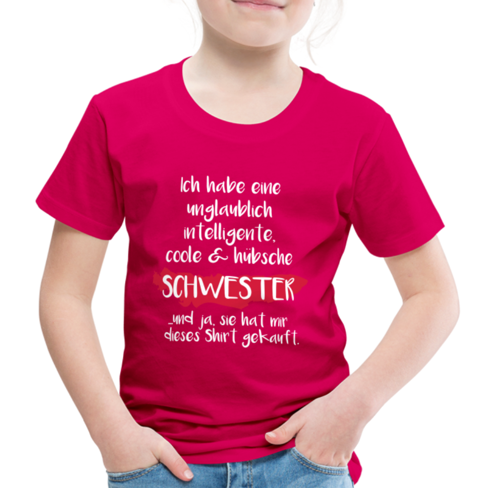 Kinder Premium T-Shirt - Ich habe eine unglaublich intelligente coole & hübsche Schwester.. Und ja sie hat mir dieses Shirt gekauft Spruch - dunkles Pink