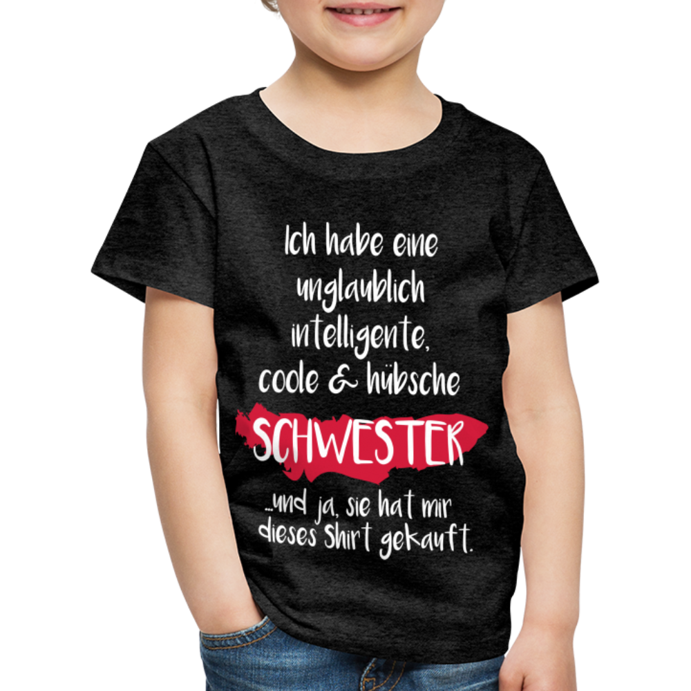 Kinder Premium T-Shirt - Ich habe eine unglaublich intelligente coole & hübsche Schwester.. Und ja sie hat mir dieses Shirt gekauft Spruch - Anthrazit