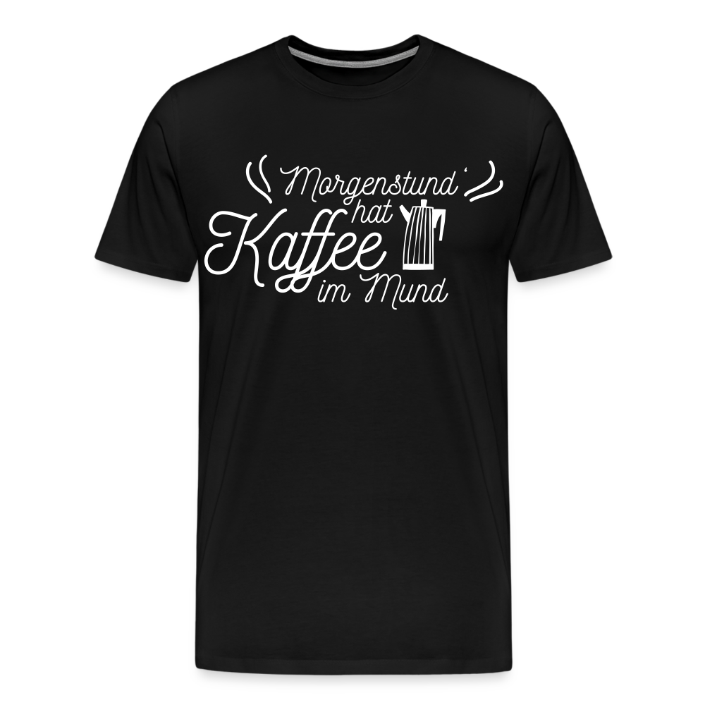 Männer Premium T-Shirt - Morgenstund hat Kaffee im Mund - Schwarz