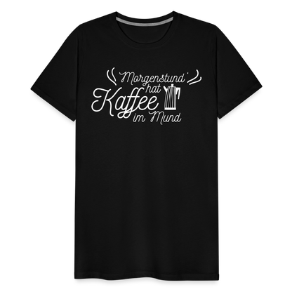 Männer Premium T-Shirt - Morgenstund hat Kaffee im Mund - Schwarz