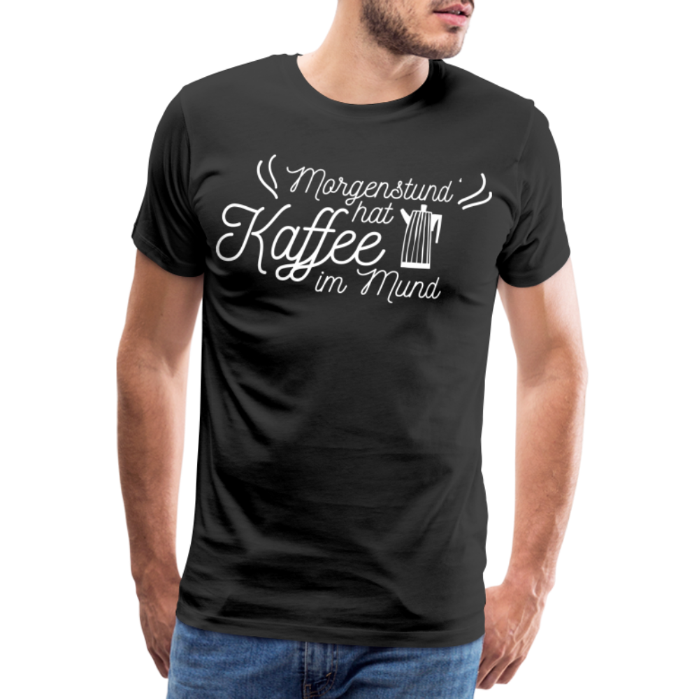 Männer Premium T-Shirt - Morgenstund hat Kaffee im Mund - Schwarz