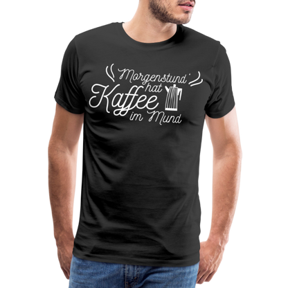 Männer Premium T-Shirt - Morgenstund hat Kaffee im Mund - Schwarz