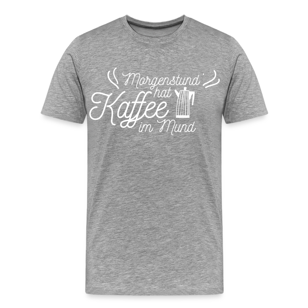 Männer Premium T-Shirt - Morgenstund hat Kaffee im Mund - Grau meliert