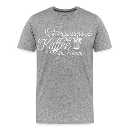 Männer Premium T-Shirt - Morgenstund hat Kaffee im Mund - Grau meliert