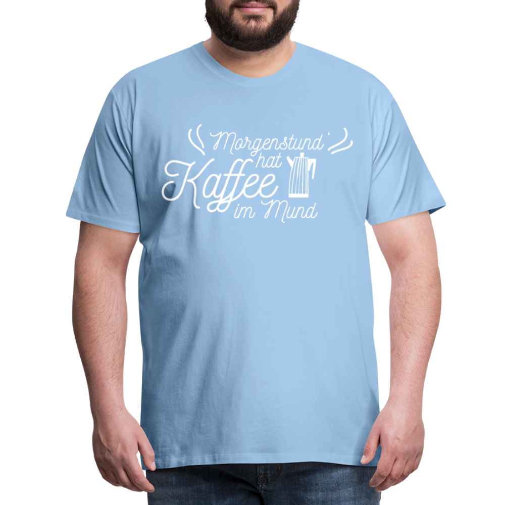 Männer Premium T-Shirt - Morgenstund hat Kaffee im Mund - Sky