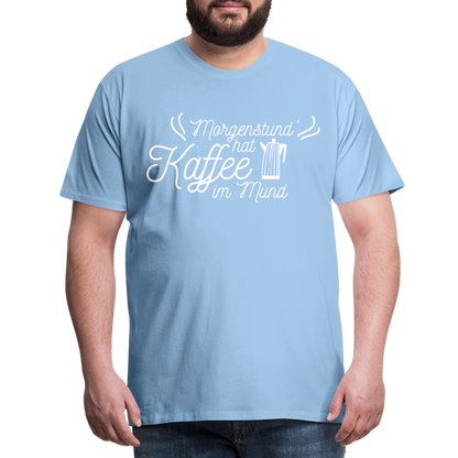 Männer Premium T-Shirt - Morgenstund hat Kaffee im Mund - Sky