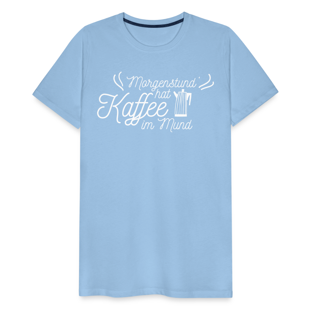 Männer Premium T-Shirt - Morgenstund hat Kaffee im Mund - Sky