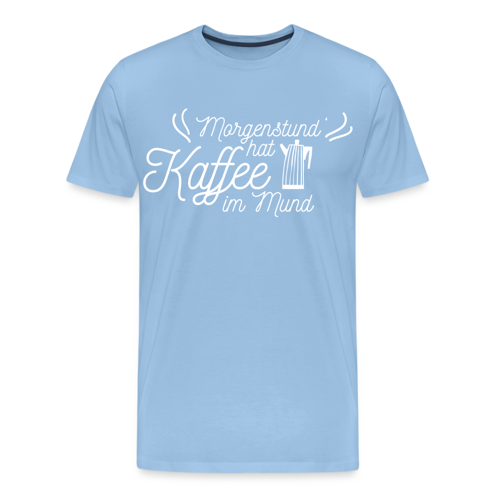 Männer Premium T-Shirt - Morgenstund hat Kaffee im Mund - Sky