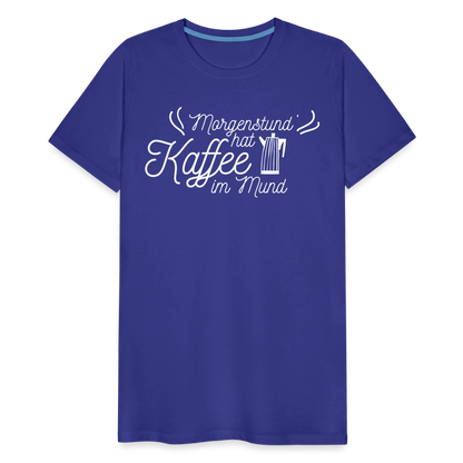 Männer Premium T-Shirt - Morgenstund hat Kaffee im Mund - Königsblau