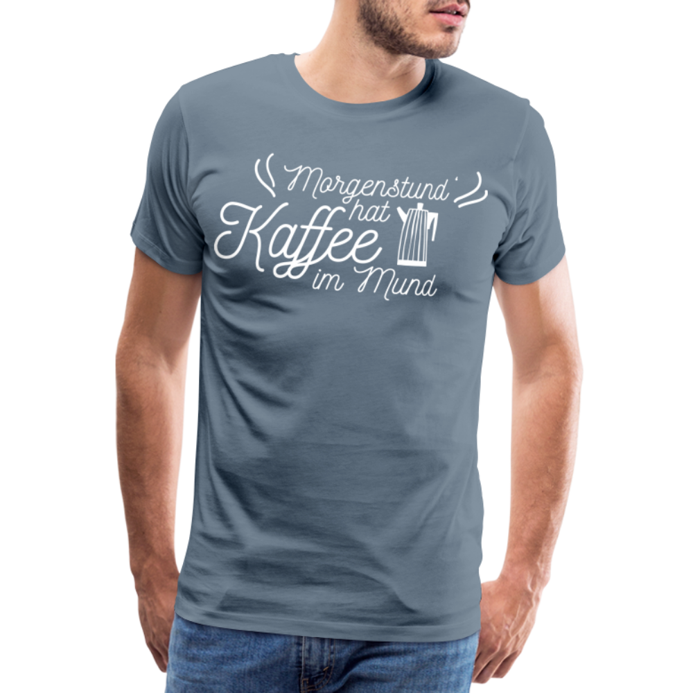 Männer Premium T-Shirt - Morgenstund hat Kaffee im Mund - Blaugrau