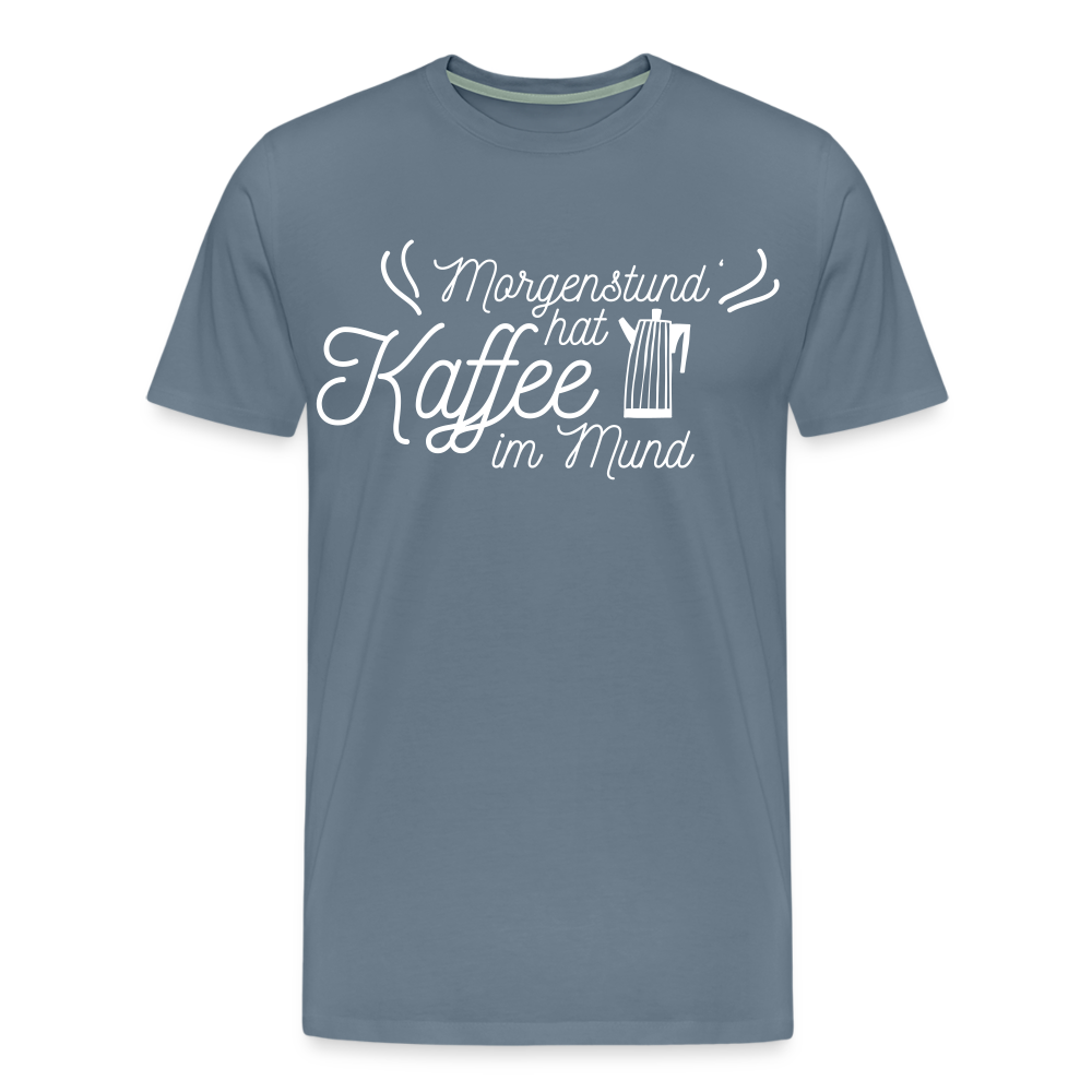 Männer Premium T-Shirt - Morgenstund hat Kaffee im Mund - Blaugrau