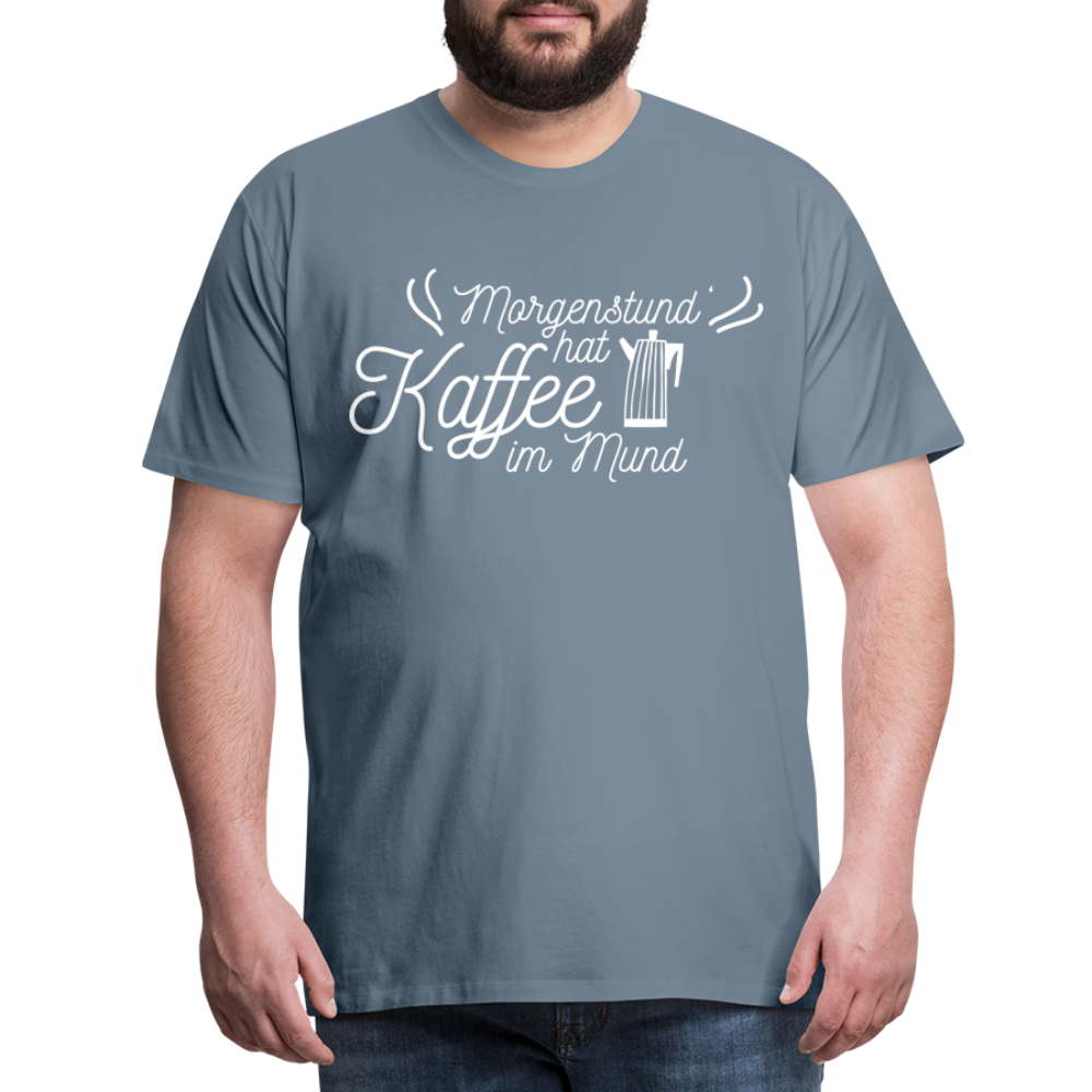 Männer Premium T-Shirt - Morgenstund hat Kaffee im Mund - Blaugrau