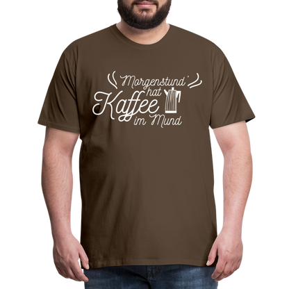 Männer Premium T-Shirt - Morgenstund hat Kaffee im Mund - Edelbraun