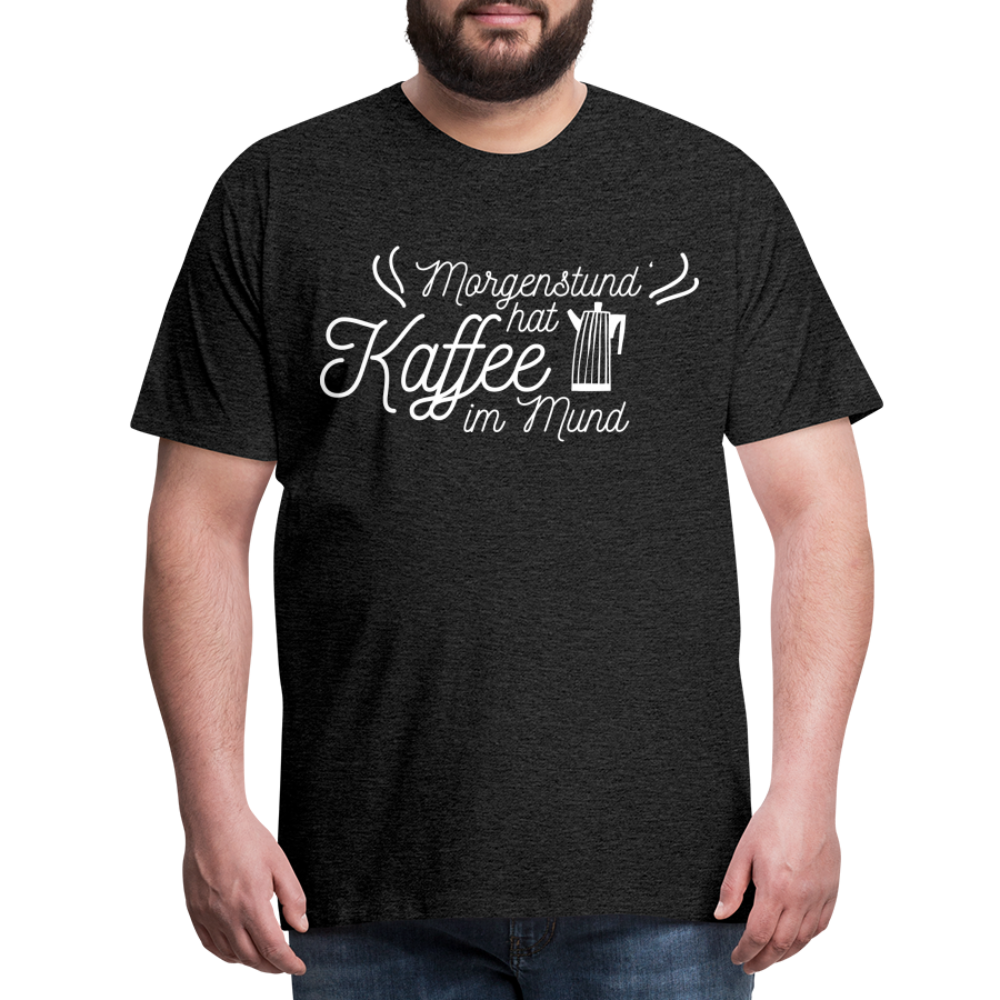 Männer Premium T-Shirt - Morgenstund hat Kaffee im Mund - Anthrazit