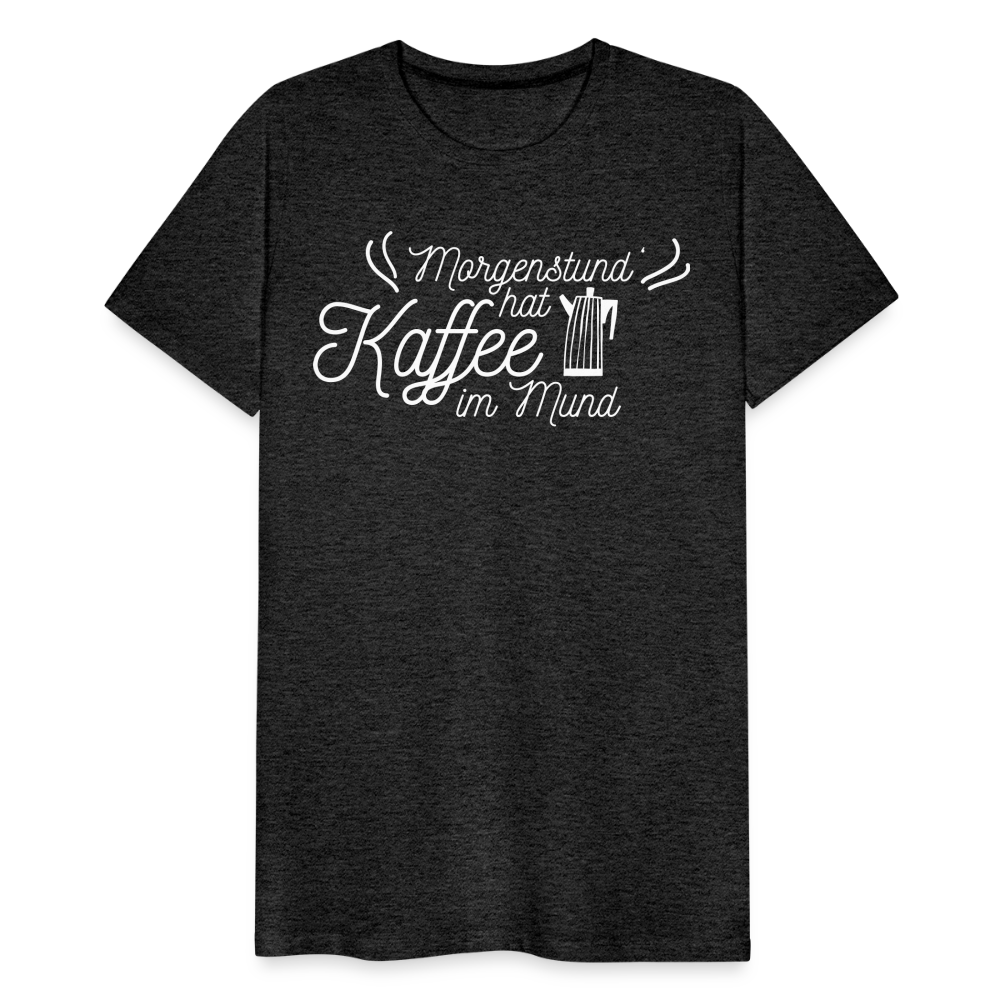 Männer Premium T-Shirt - Morgenstund hat Kaffee im Mund - Anthrazit