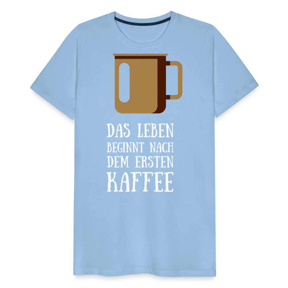 Männer Premium T-Shirt - Das Leben  beginnt nach dem Ersten Kaffee - Sky