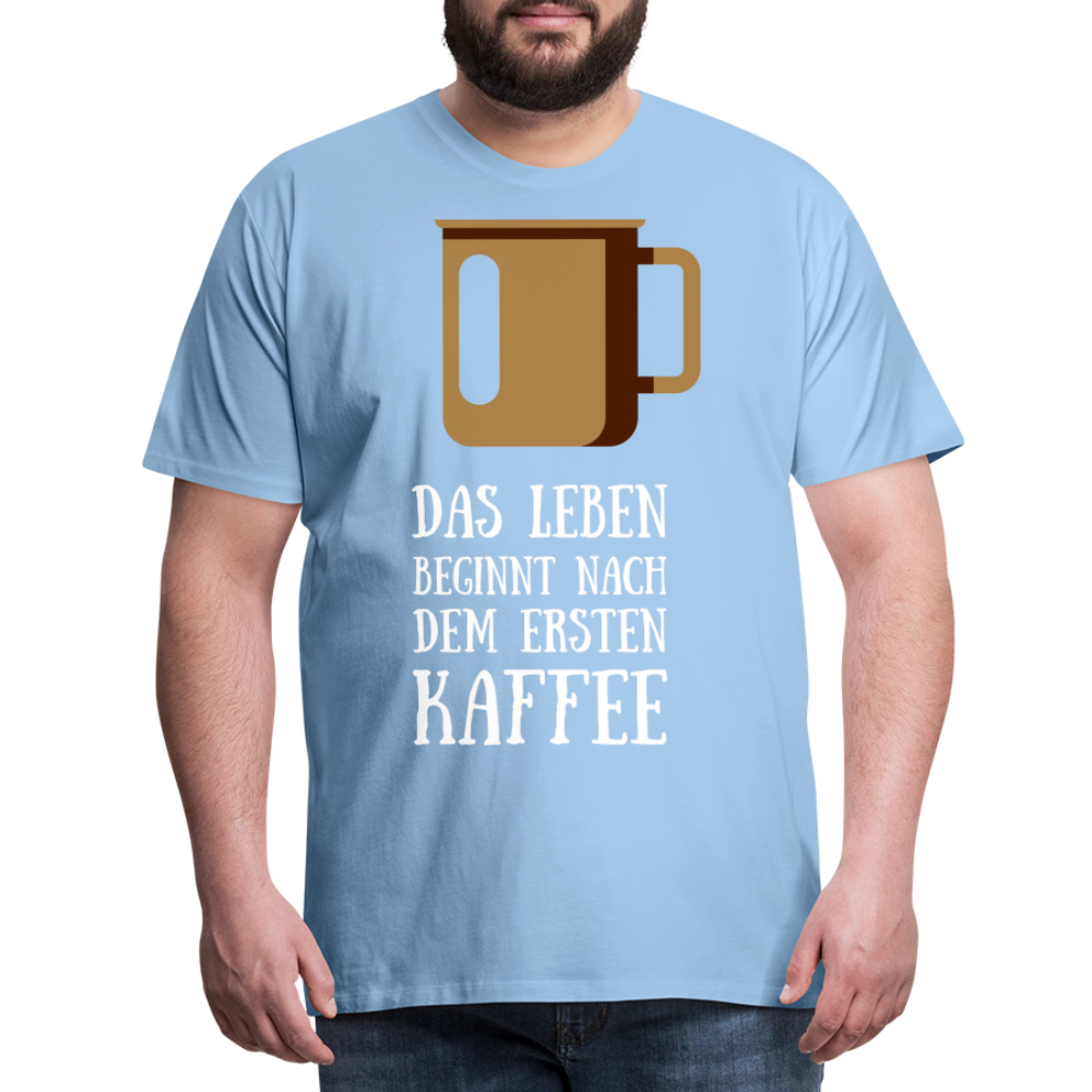 Männer Premium T-Shirt - Das Leben  beginnt nach dem Ersten Kaffee - Sky