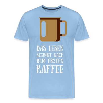 Männer Premium T-Shirt - Das Leben  beginnt nach dem Ersten Kaffee - Sky