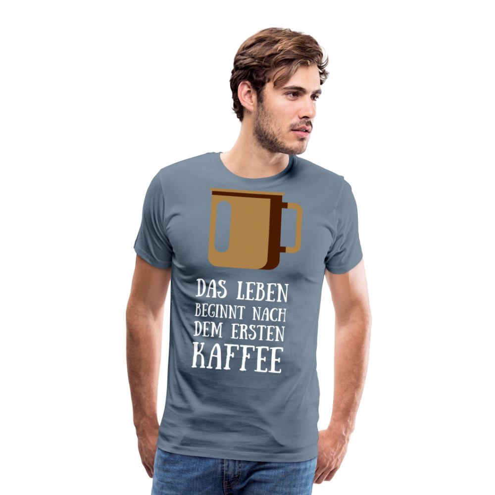 Männer Premium T-Shirt - Das Leben  beginnt nach dem Ersten Kaffee - Blaugrau