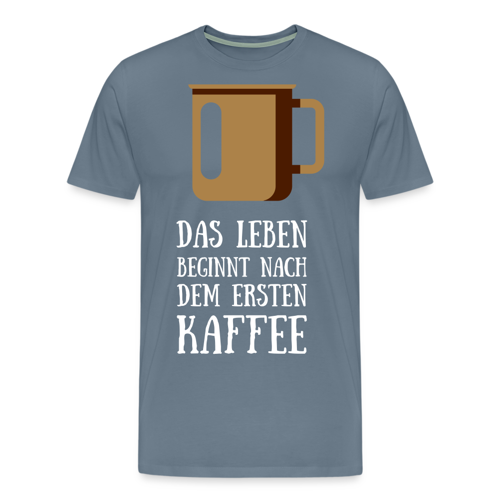 Männer Premium T-Shirt - Das Leben  beginnt nach dem Ersten Kaffee - Blaugrau