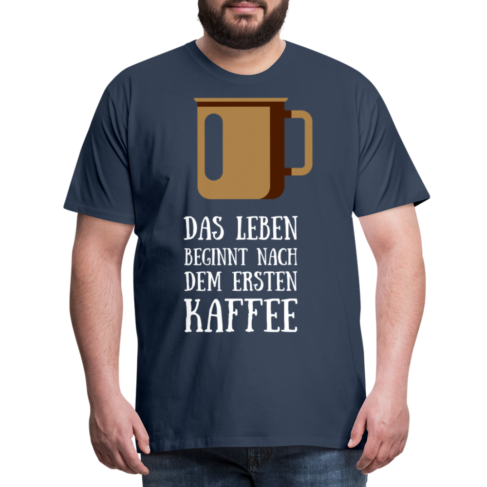 Männer Premium T-Shirt - Das Leben  beginnt nach dem Ersten Kaffee - Navy