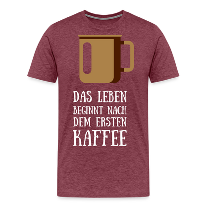 Männer Premium T-Shirt - Das Leben  beginnt nach dem Ersten Kaffee - Bordeauxrot meliert