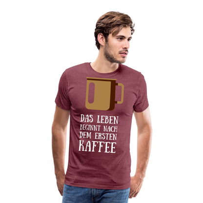 Männer Premium T-Shirt - Das Leben  beginnt nach dem Ersten Kaffee - Bordeauxrot meliert