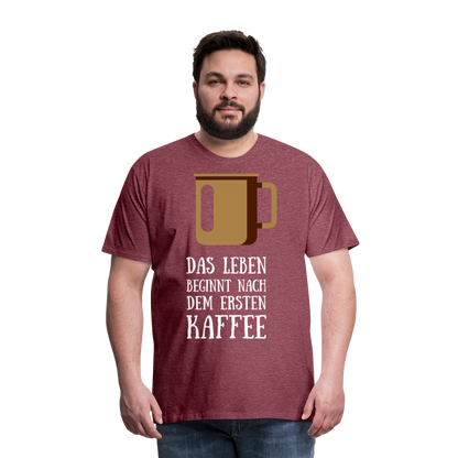 Männer Premium T-Shirt - Das Leben  beginnt nach dem Ersten Kaffee - Bordeauxrot meliert