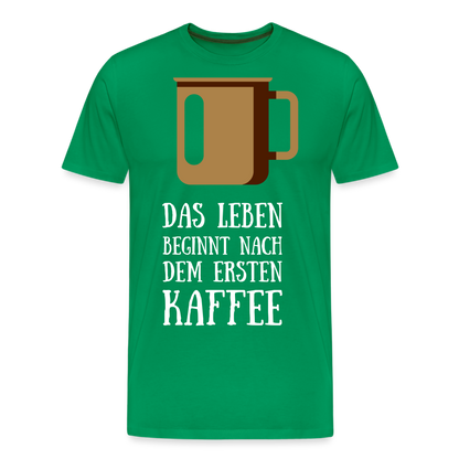 Männer Premium T-Shirt - Das Leben  beginnt nach dem Ersten Kaffee - Kelly Green