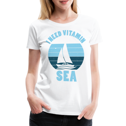 Frauen Premium T-Shirt - I need Vitamin SEA Maritim Design - weiß