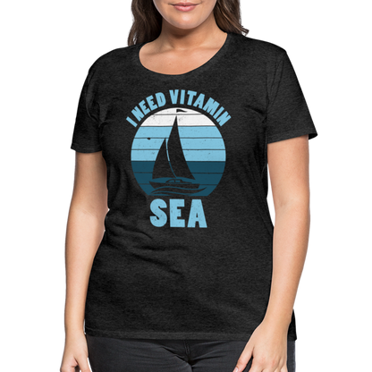 Frauen Premium T-Shirt - I need Vitamin SEA Maritim Design - Anthrazit