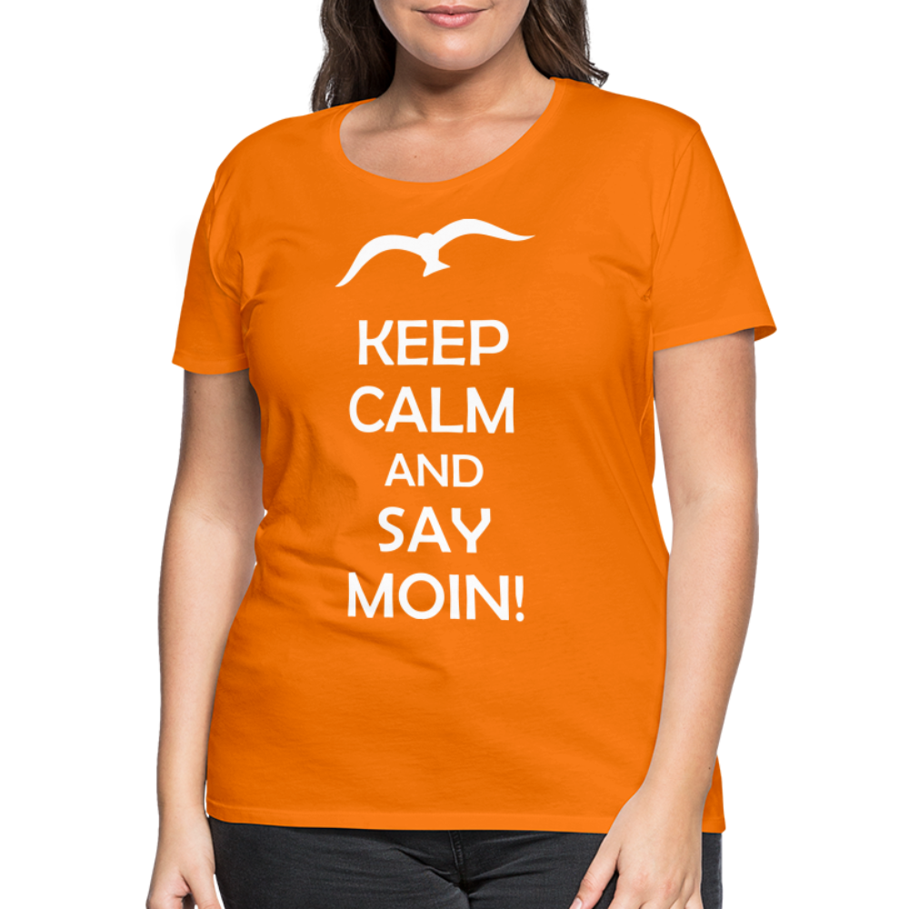 Frauen Premium T-Shirt - Keep Calm and Say MOIN! Spruch - Orange