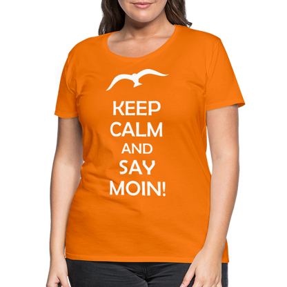 Frauen Premium T-Shirt - Keep Calm and Say MOIN! Spruch - Orange