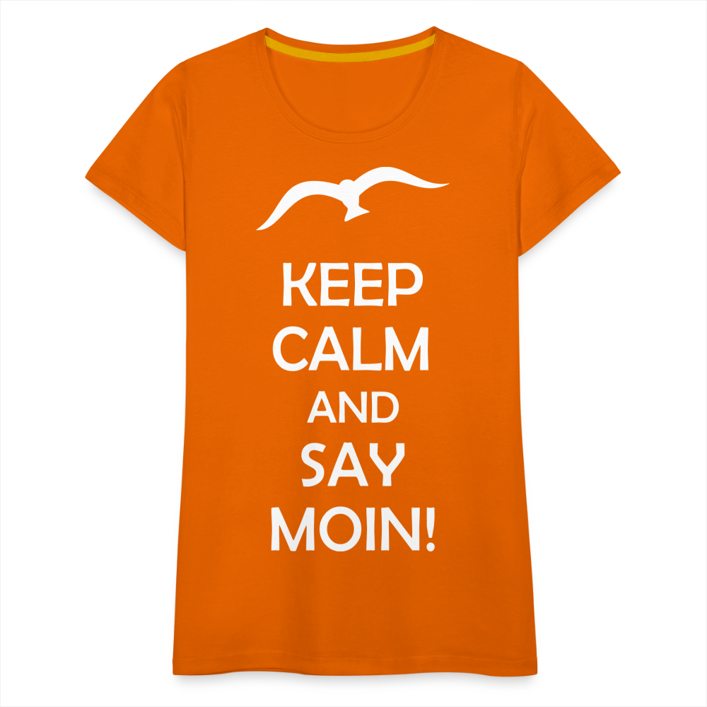 Frauen Premium T-Shirt - Keep Calm and Say MOIN! Spruch - Orange