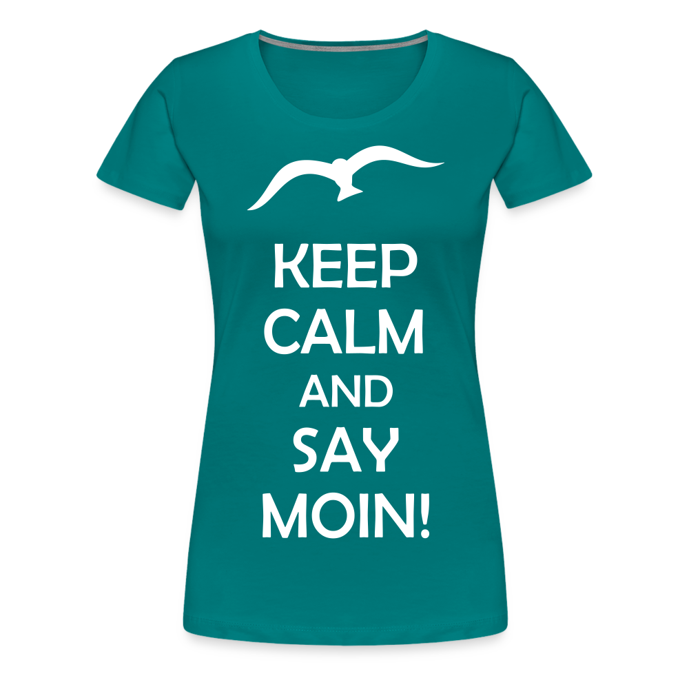 Frauen Premium T-Shirt - Keep Calm and Say MOIN! Spruch - Divablau