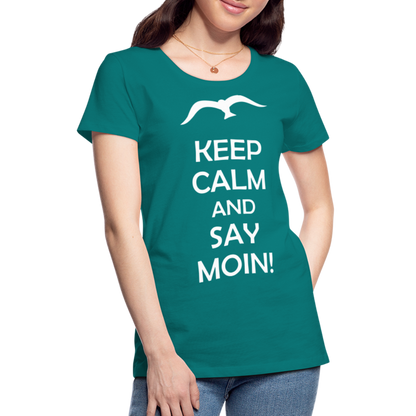 Frauen Premium T-Shirt - Keep Calm and Say MOIN! Spruch - Divablau