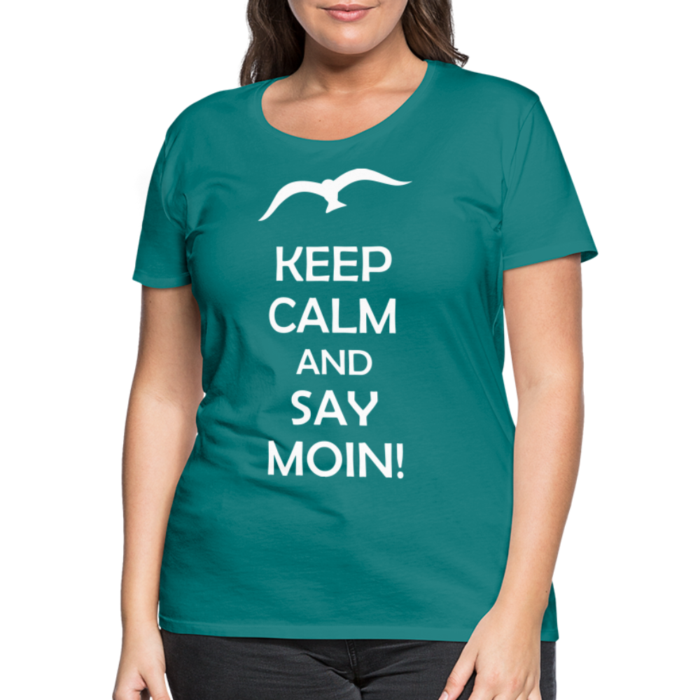 Frauen Premium T-Shirt - Keep Calm and Say MOIN! Spruch - Divablau