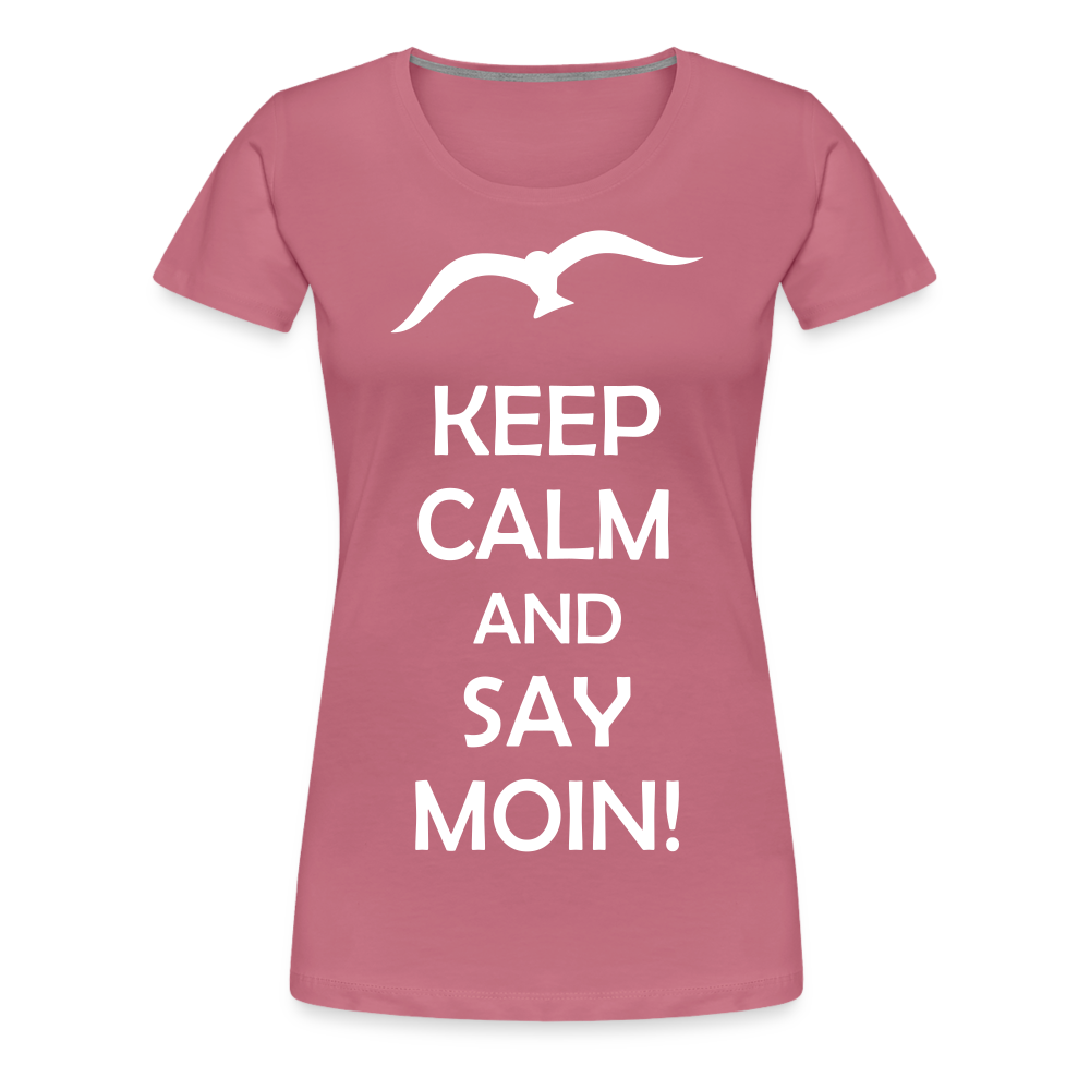 Frauen Premium T-Shirt - Keep Calm and Say MOIN! Spruch - Malve