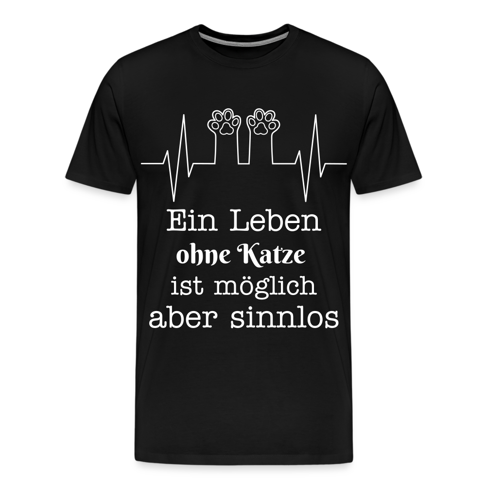 Männer Premium T-Shirt - Ein Leben ohne Katze ist möglich aber Sinnlos Spruch Design - Schwarz