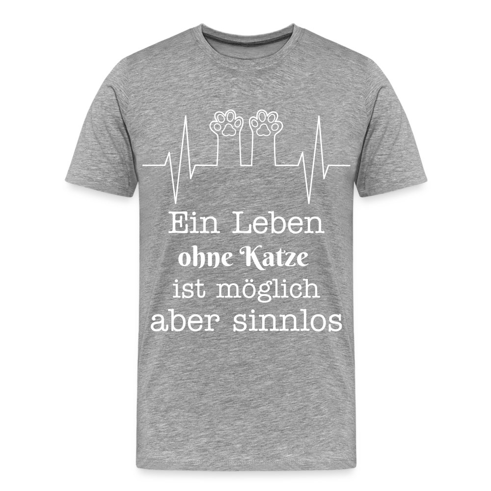 Männer Premium T-Shirt - Ein Leben ohne Katze ist möglich aber Sinnlos Spruch Design - Grau meliert